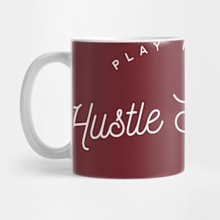 Play Hard, Hustle Smarter Mug